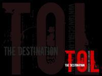 THE DESTINATION : TOL