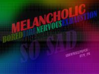 MELANCHOLIC 1