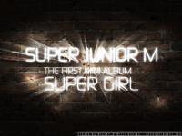 Super Junior M : Super Girl [Graphic]