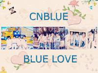 CNBLUE :: BLUE LOVE