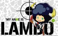 MY NAME IS LAMBO!