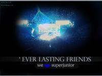 'EVER LASTING FRIENDS ,, we love superjunior