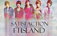 FTISLAND Satisfaction