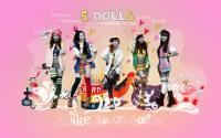 5 Dolls : Like This Or That