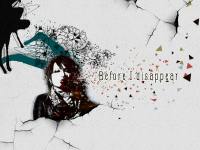 Before I disappear