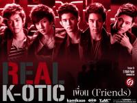 REAL K-OTIC เพื่อน (Friends)