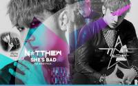 Natthew - She's Bad_feat.Junhyung of Beast