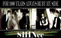 SHINee 1000 years always be by my side