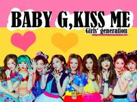 Girls' generation Baby G,Kiss me . Thegogi come back