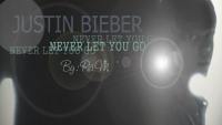 Justin Bieber - Never Let You Go