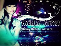 A Hidden Artist (Bismy Hafizha Mayara)