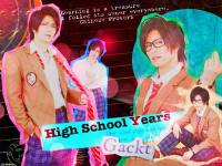 Gackt High School Years