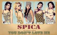 Spica ::You Don't Love Me::