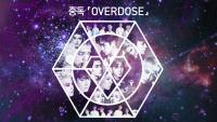 EXO OVERDOSE