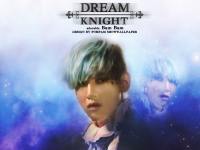 GOT7 BamBam - DREAM KNIGHT