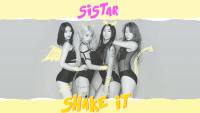 SISTAR :: SHAKE IT ::