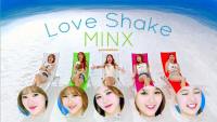 Minx "LOVE SHAKE"