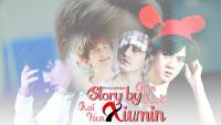 :: Story By Xiumin :: CB XKH ::