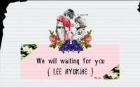 we will waiting for you Eunhyuk