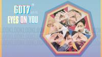 GOT7_#LOOK_Eyes On You