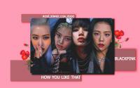 BLACPINK_HOW YOU LIKE THAT